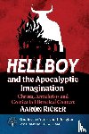 Ricker, Aaron - Hellboy and the Apocalyptic Imagination
