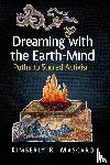 Mascaro, Kimberly R - Dreaming with the Earth-Mind