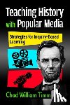 Timm, Chad William - Teaching History with Popular Media