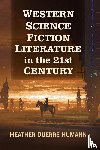Humann, Heather Duerre - Western Science Fiction Literature in the 21st Century