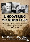 Boyce, Gene, Rayno, Don - Uncovering the Nixon Tapes