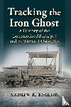 English, Andrew R - Tracking the Iron Ghost