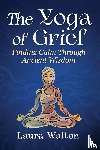 Walton, Laura - Yoga of Grief