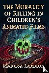 Lammon, Marissa - Morality of Killing in Children's Animated Films