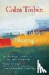 Toibin, Colm - The Heather Blazing