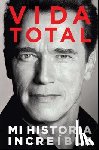 Schwarzenegger, Arnold - Vida Total