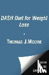 Moore, Thomas J. - DASH DIET FOR WEIGHT LOSS