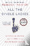 Traister, Rebecca - All the Single Ladies