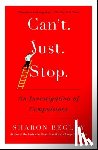 Begley, Sharon - Can't Just Stop