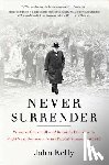 Kelly, John - Never Surrender