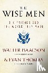 Isaacson, Walter, Thomas, Evan - The Wise Men