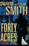 Smith, Dwayne Alexander - Forty Acres