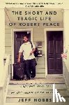Hobbs, Jeff - The Short and Tragic Life of Robert Peace