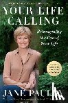 Pauley, Jane - Your Life Calling: Reimagining the Rest of Your Life
