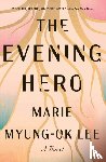 Lee, Marie Myung-Ok - The Evening Hero