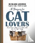 Lederer, Richard - A Treasury for Cat Lovers: Wit and Wisdom, Information and Inspiration about
