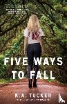 Tucker, K.A. - Five Ways to Fall