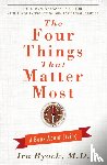 Byock, Ira - The Four Things That Matter Most - 10th Anniversary Edition