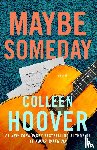 Hoover, Colleen - Maybe Someday