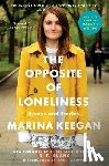 Keegan, Marina - The Opposite of Loneliness: Essays and Stories