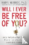 McBride, Dr. Karyl - Will I Ever Be Free of You?