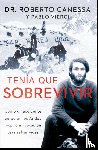 Canessa, Roberto, Vierci, Pablo - Canessa, R: Tenía Que Sobrevivir (I Had to Survive Spanish E