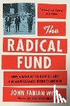 Witt, John Fabian - Radical Fund