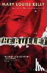 Kelly, Mary Louise - The Bullet