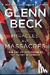Beck, Glenn - Miracles and Massacres: True and Untold Stories of the Making of America