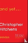 Hitchens, Christopher - And Yet...