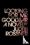 Rossner, Judith - Looking for Mr. Goodbar