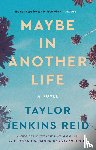 Reid, Taylor Jenkins - Maybe in Another Life
