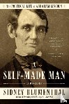 Blumenthal, Sidney - A Self-Made Man: The Political Life of Abraham Lincoln Vol. I, 1809-1849