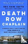 Smith, Earl - Death Row Chaplain: Unbelievable True Stories from America's Most Notorious Prison