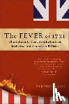 Coss, Stephen - The Fever of 1721: The Epidemic That Revolutionized Medicine and American Politics