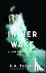 Tucker, K.A. - In Her Wake