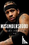 Iverson, Allen - Misunderstood