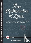 Fry, Hannah - The Mathematics of Love