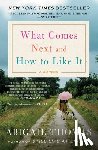 Thomas, Abigail - What Comes Next and How to Like It