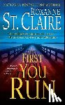 St Claire, Roxanne - First You Run