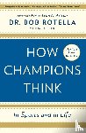 Rotella, Bob - How Champions Think
