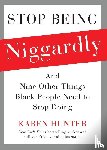 Hunter, Karen - Stop Being Niggardly