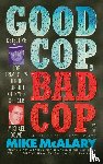 Mcalary, Mike - Good Cop, Bad Cop