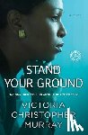Murray, Victoria Christopher - Stand Your Ground