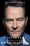 Cranston, Bryan - A Life in Parts