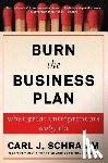 Schramm, Carl J. - Burn the Business Plan