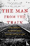 James, Bill, James, Rachel McCarthy - The Man from the Train