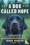 Morgan, Jason, Lewis, Damien - A Dog Called Hope