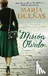 Duenas, Maria - Mision olvido (The Heart Has Its Reasons Spanish Edition)