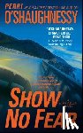 O'Shaughnessy, Perri - Show No Fear
